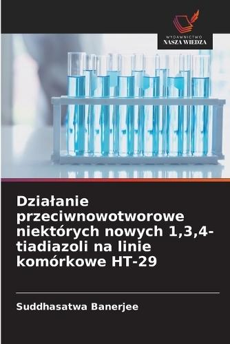 Dzialanie przeciwnowotworowe niektórych nowych 1,3,4-tiadiazoli na linie komórkowe HT-29