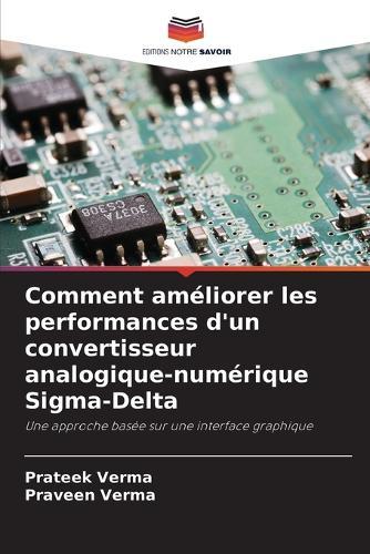Comment améliorer les performances d'un convertisseur analogique-numérique Sigma-Delta