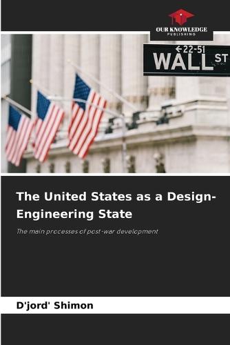 The United States as a Design-Engineering State