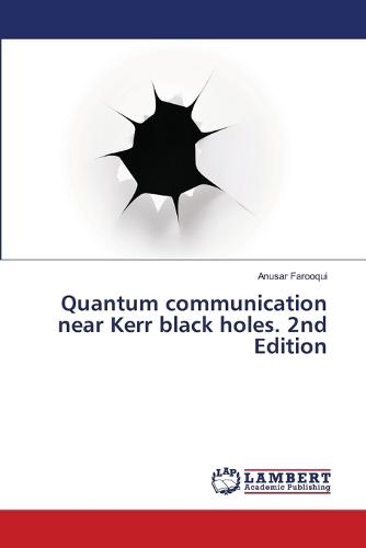 Quantum communication near Kerr black holes. 2nd Edition