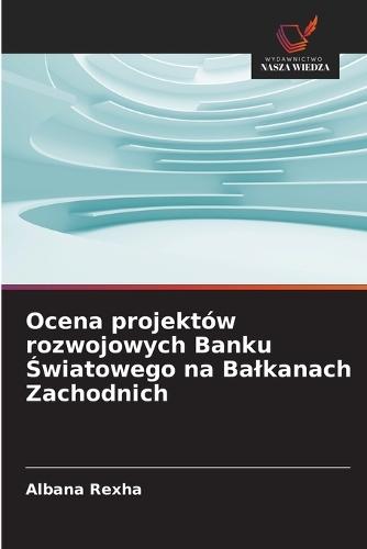 Ocena projektów rozwojowych Banku Światowego na Balkanach Zachodnich