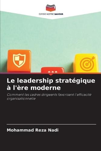 Le leadership stratégique à l'ère moderne