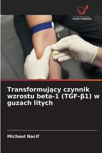 Transformujący czynnik wzrostu beta-1 (TGF-β1) w guzach litych