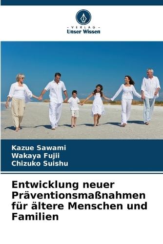 Entwicklung neuer Präventionsmaßnahmen für ältere Menschen und Familien