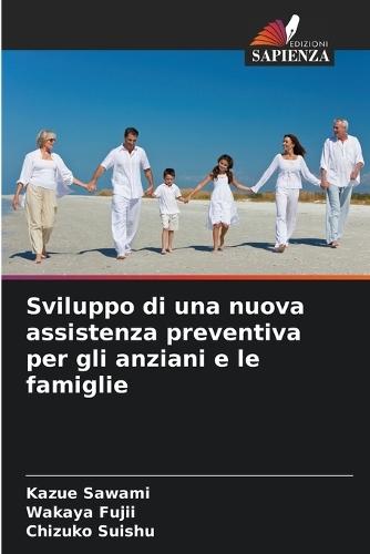 Sviluppo di una nuova assistenza preventiva per gli anziani e le famiglie