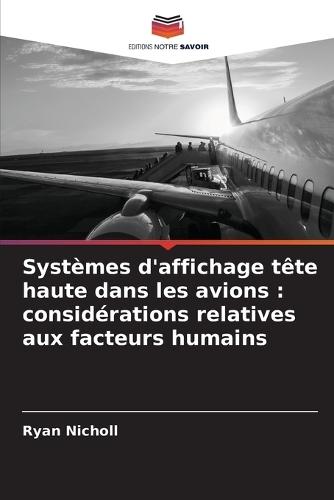 Systèmes d'affichage tête haute dans les avions: considérations relatives aux facteurs humains