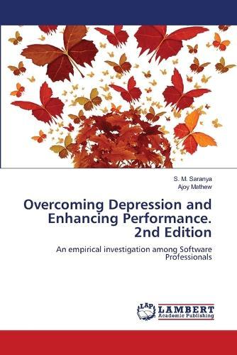 Overcoming Depression and Enhancing Performance. 2nd Edition