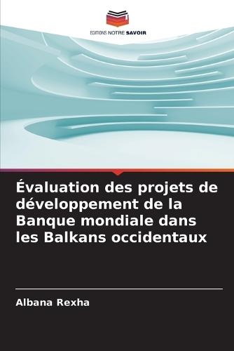 Évaluation des projets de développement de la Banque mondiale dans les Balkans occidentaux