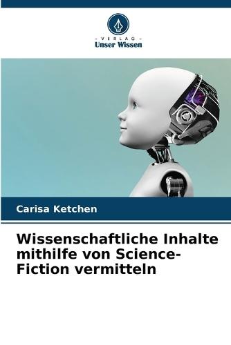 Wissenschaftliche Inhalte mithilfe von Science-Fiction vermitteln
