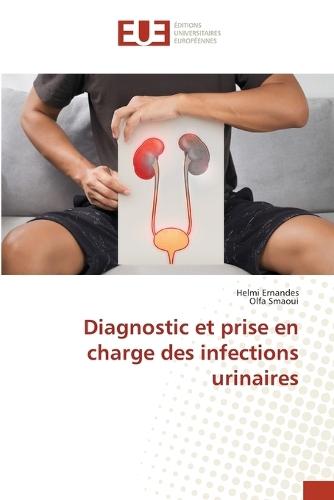 Diagnostic et prise en charge des infections urinaires