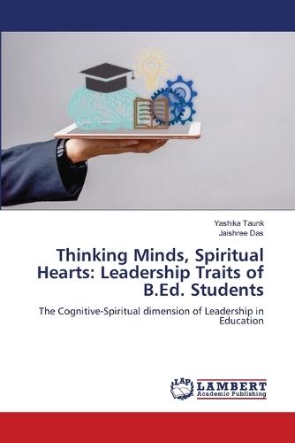 Thinking Minds, Spiritual Hearts: Leadership Traits of B.Ed. Students