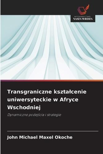 Transgraniczne ksztalcenie uniwersyteckie w Afryce Wschodniej