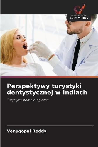 Perspektywy turystyki dentystycznej w Indiach