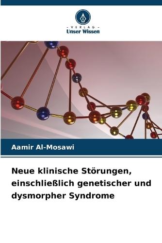 Neue klinische Störungen, einschließlich genetischer und dysmorpher Syndrome