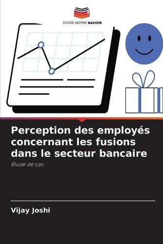 Perception des employés concernant les fusions dans le secteur bancaire