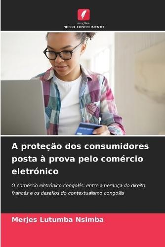 A proteção dos consumidores posta à prova pelo comércio eletrónico