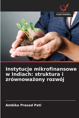 Instytucje mikrofinansowe w Indiach: struktura i zrównoważony rozwój