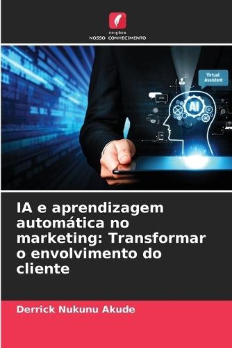 IA e aprendizagem automática no marketing: Transformar o envolvimento do cliente