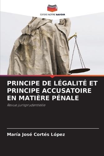 Principe de Légalité Et Principe Accusatoire En Matière Pénale