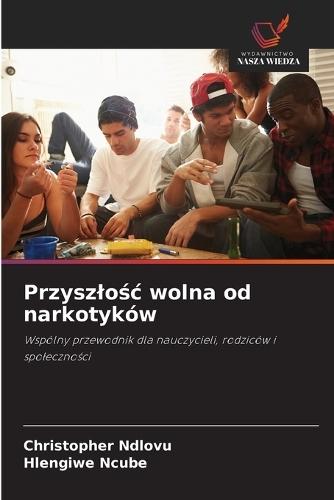 Przyszlośc wolna od narkotyków