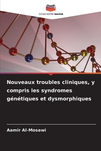Nouveaux troubles cliniques, y compris les syndromes génétiques et dysmorphiques