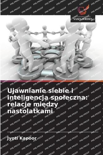 Ujawnianie siebie i inteligencja spoleczna: relacje między nastolatkami