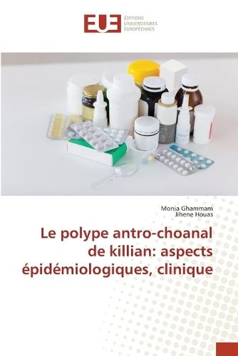 Le polype antro-choanal de killian: aspects épidémiologiques, clinique