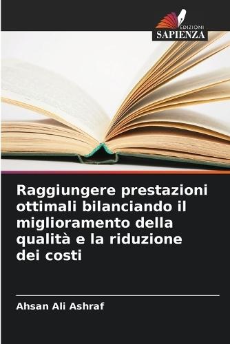 Raggiungere prestazioni ottimali bilanciando il miglioramento della qualità e la riduzione dei costi