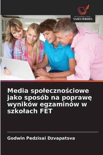 Media spolecznościowe jako sposób na poprawę wyników egzaminów w szkolach FET