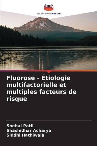 Fluorose - Étiologie multifactorielle et multiples facteurs de risque