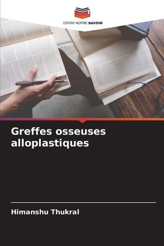 Greffes osseuses alloplastiques
