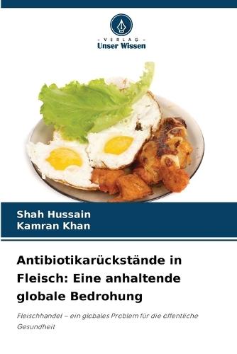 Antibiotikarückstände in Fleisch: Eine anhaltende globale Bedrohung