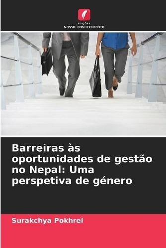 Barreiras às oportunidades de gestão no Nepal: Uma perspetiva de género