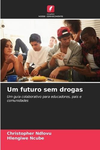 Um futuro sem drogas