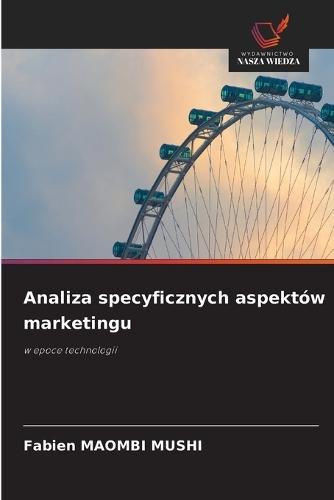 Analiza specyficznych aspektów marketingu