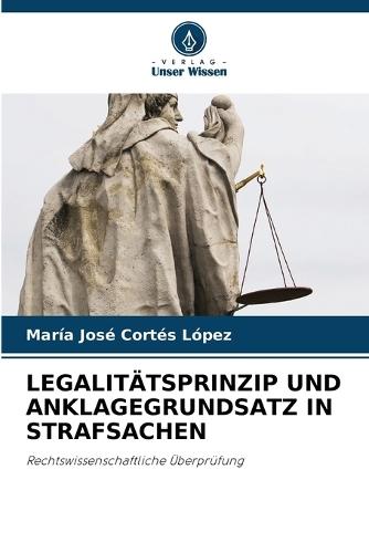 Legalitätsprinzip Und Anklagegrundsatz in Strafsachen