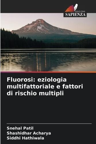Fluorosi: eziologia multifattoriale e fattori di rischio multipli