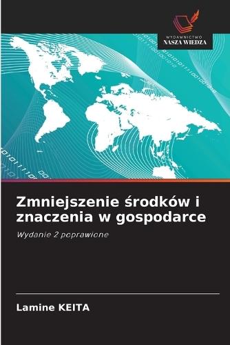 Zmniejszenie środków i znaczenia w gospodarce