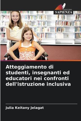 Atteggiamento di studenti, insegnanti ed educatori nei confronti dell'istruzione inclusiva