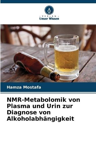 NMR-Metabolomik von Plasma und Urin zur Diagnose von Alkoholabhängigkeit