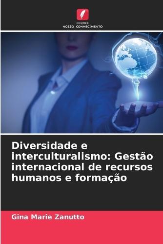 Diversidade e interculturalismo: Gestão internacional de recursos humanos e formação