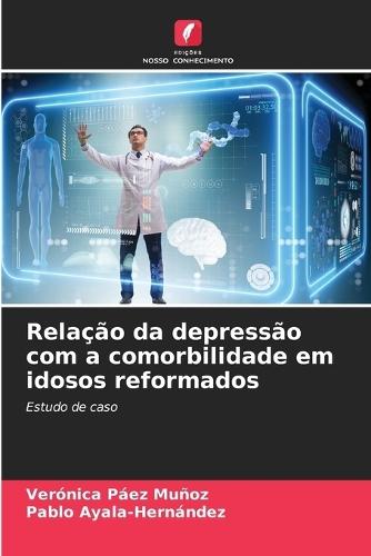 Relação da depressão com a comorbilidade em idosos reformados