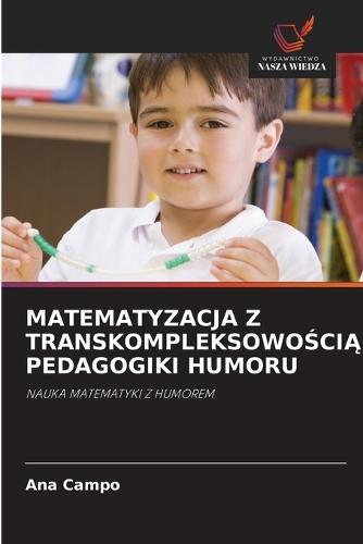 Matematyzacja Z Transkompleksowo&#346;ci&#260; Pedagogiki Humoru