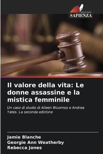 Il valore della vita: Le donne assassine e la mistica femminile