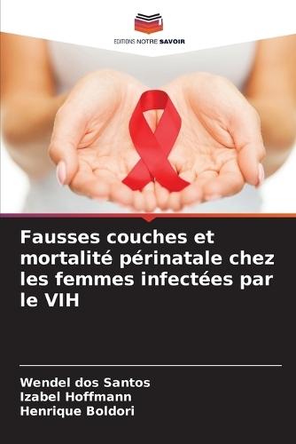 Fausses couches et mortalité périnatale chez les femmes infectées par le VIH