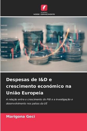 Despesas de I&D e crescimento económico na União Europeia