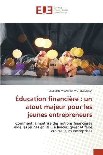 Éducation financière: un atout majeur pour les jeunes entrepreneurs