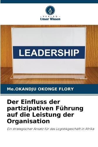 Der Einfluss der partizipativen Führung auf die Leistung der Organisation