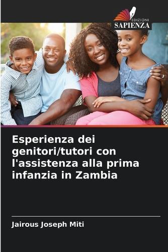 Esperienza dei genitori/tutori con l'assistenza alla prima infanzia in Zambia