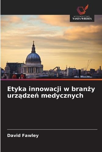 Etyka innowacji w branży urządzeń medycznych